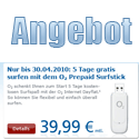 O2 Prepaid Surfstick für 39,95€ noch bis 30.04.2010 bestellen Post thumbnail of O2 Prepaid Surfstick für 39,95€ noch bis 30.04.2010 bestellen