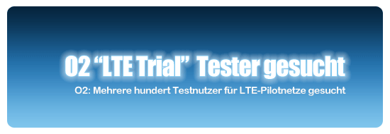 Post image of O2 sucht mehrere hundert Testnutzer für LTE-Pilotnetze